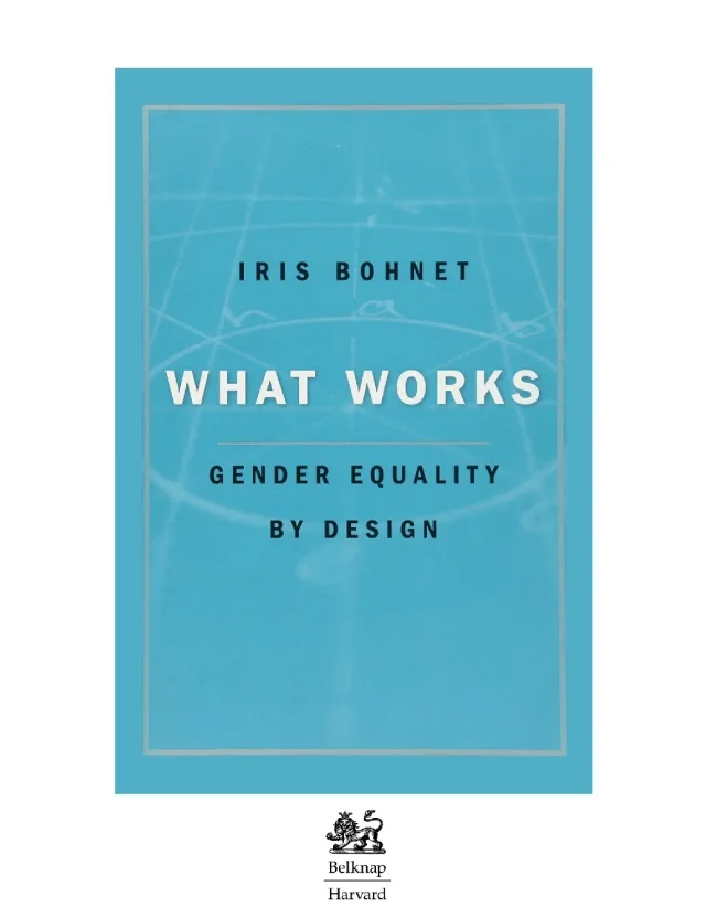 What Works by Iris Bohnet